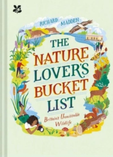 Pavilion Books The Nature Lover's Bucket List  Hardback  Richard Madden
