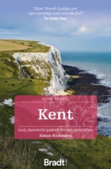BRADT TRAVEL GUIDES Kent (Slow Travel)  Paperback  Simon Richmond
