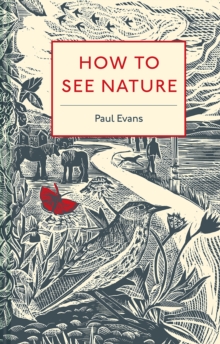 Pavilion Books How to See Nature  Hardback  Paul Evans