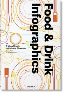Taschen Gmbh Food & Drink Infographics. A Visual Guide to Culinary Pleasures  Hardback  Simone Klabin