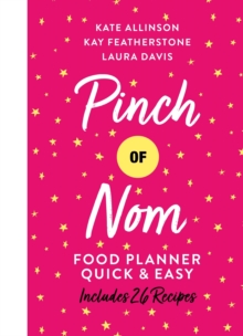 Pinch of Nom Food Planner: Quick & Easy  Hardback  Kay Allinson