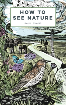 Pavilion Books How to See Nature  Paperback  Paul Evans