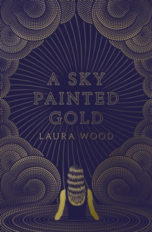 Scholastic A Sky Painted Gold  Paperback  Laura Wood