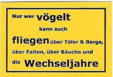 Schild als Postkarte mit Spruch: Nur wer vögelt kann ...