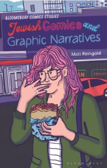 Bloomsbury Publishing PLC Jewish Comics and Graphic Narratives  Paperback  Dr Matt Reingold