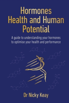 Sequoia Books Hormones, Health and Human Potential  Paperback  Nicky Keay