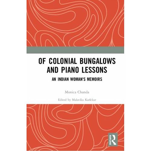 Of Colonial Bungalows and Piano LessonsAn Indian Woman's Memoirs | Book
