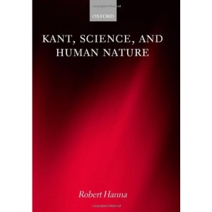 Kant, Science, and Human Nature | Robert Hanna