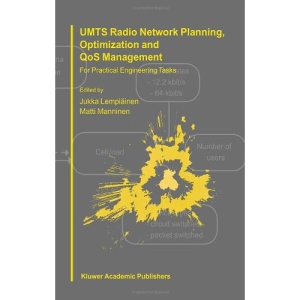 UMTS Radio Network Planning, Optimization and QOS Management: For Practical Engineering Tasks