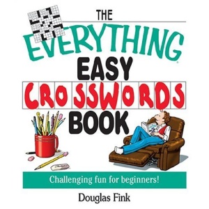 The Everything Easy Cross-Words Book: Challenging Fun for Beginners (Everything (Hobbies & Games)) | Douglas R. Fink