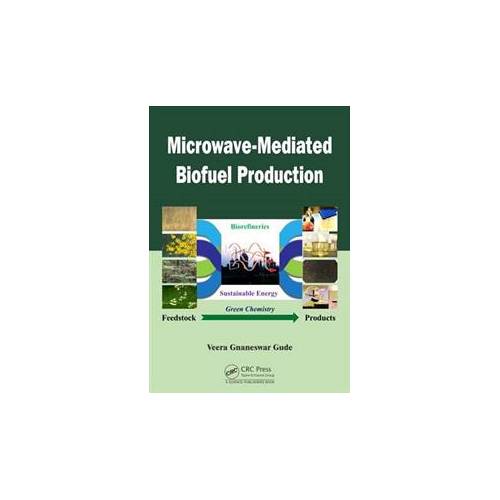Microwave-Mediated Biofuel Production | Book