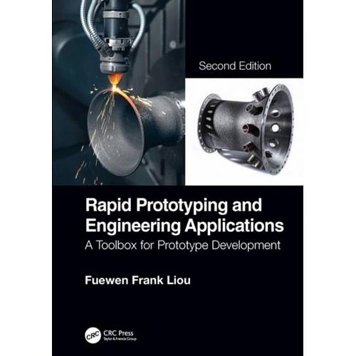 Rapid Prototyping and Engineering ApplicationsA Toolbox for Prototype Development  Second Edition | Book