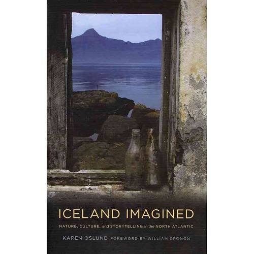 Iceland Imagined: Nature, Culture, and Storytelling in the North Atlantic (Weyerhaeuser Environmental Books)