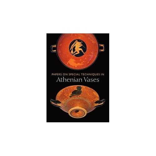 Papers on Special Techniques in Athenian Vases: (Getty Publications - (Yale))