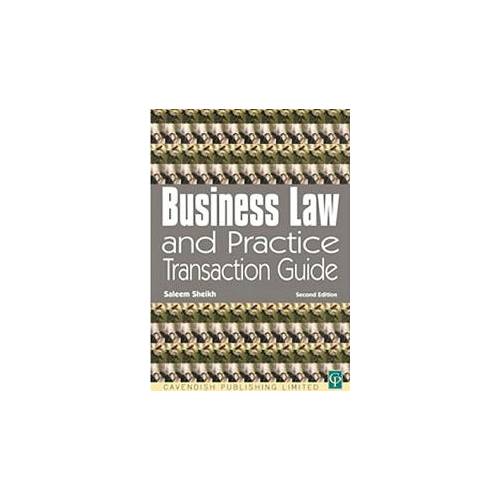 Business Law and Practice Transactions Guide (Business & Company Law) | Saleem Sheikh