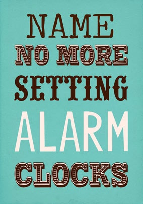 Retirement Card - No More Setting Alarm Clocks - Personalised - Giant (A3) - By Funky Pigeon