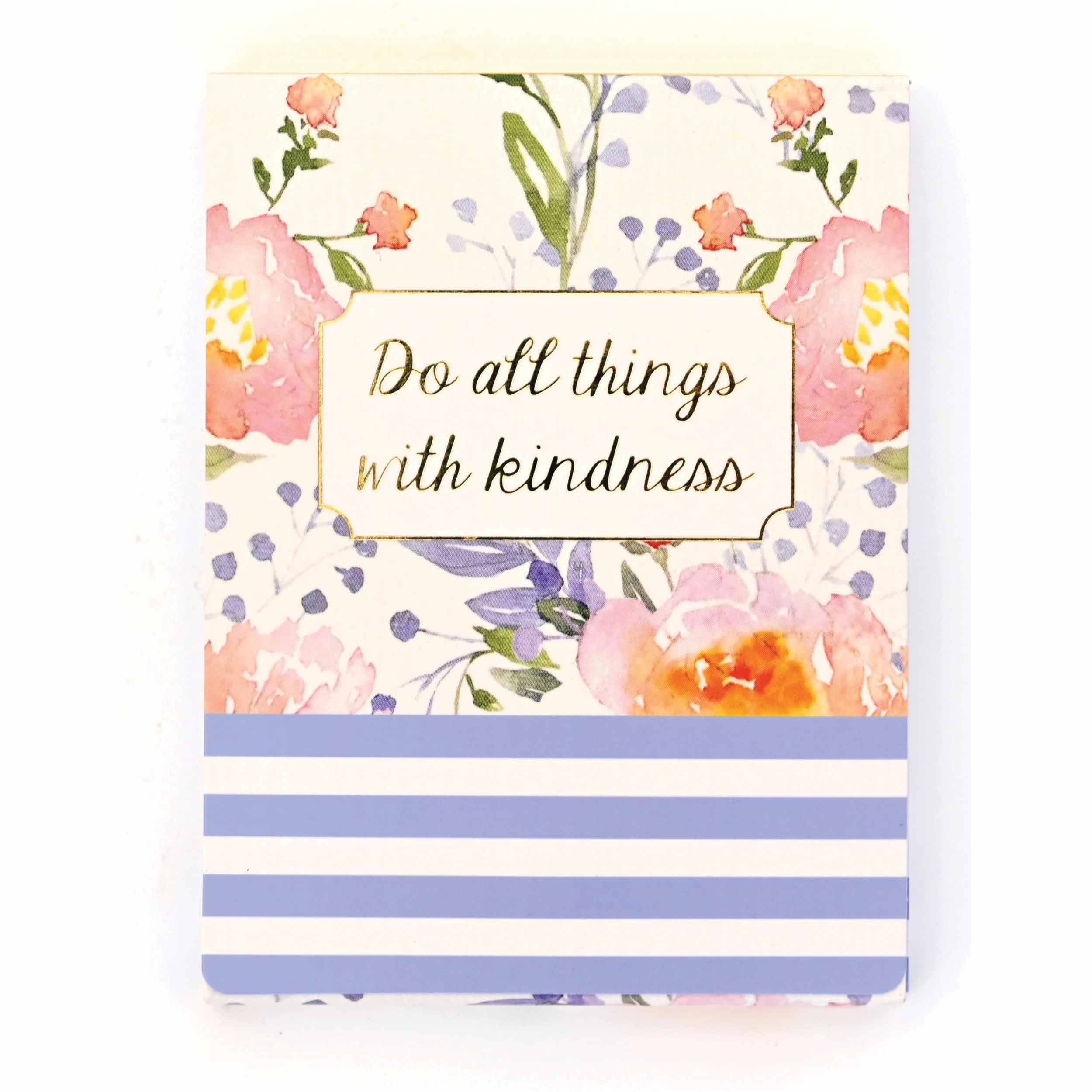 Do All Things With Kindness, Floral A7 Notepad