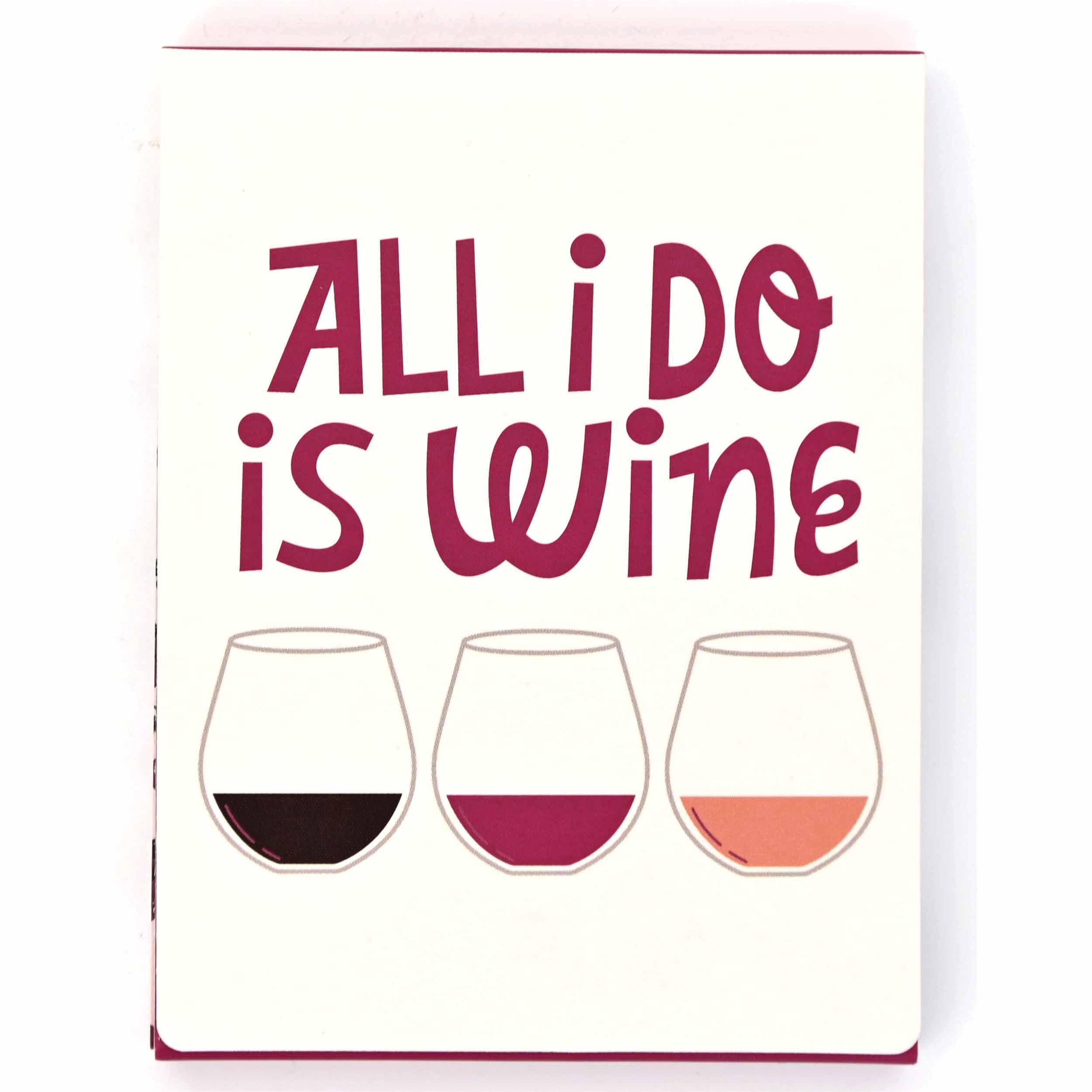All I Do Is Wine A7 Notepad