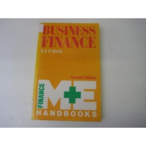 Business Finance (M+E handbooks) | B.K.R. Watts
