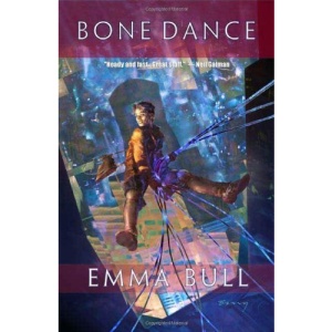 Bone Dance: A Fantasy for Technophiles | Emma Bull