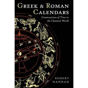 Greek and Roman Calendars (Classical World) | Robert Hannah