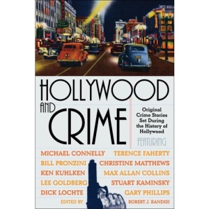 Hollywood and Crime: Original Crime Stories Set During the History of Hollywood