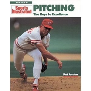 "Sports Illustrated" Pitching: Keys to Excellence (Sports Illustrated Winner's Circle Books) | Pat Jordan