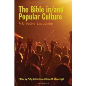 The Bible In/and Popular Culture: A Creative Encounter (Semeia Studies)