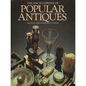The Encyclopedia of Popular Antiques | Michael Carter