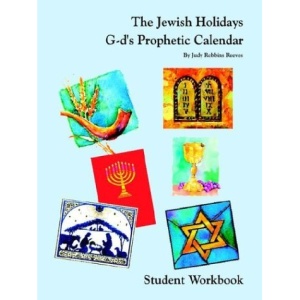 The Jewish Holidays G-d's Prophetic Calendar Student Workbook | Judy Robbins Reeves