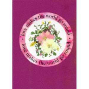 Love Makes the World Go round: (Pressed Flowers Blank Giftbook) (Pressed Flowers Blank Books) | Angela Kerr