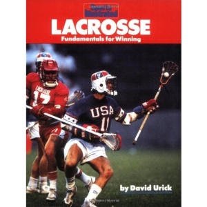 "Sports Illustrated" Lacrosse: Fundamentals for Winning (Sports Illustrated Winner's Circle Books) | David Urick