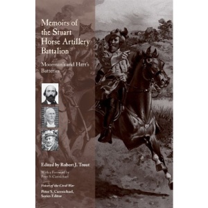 Memoirs of the Stuart Horse Artillery Battalion: Volume 2: Breathed's and McGregor's Batteries