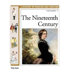 The 19th Century: Volume 7 (History of Fashion & Costume)