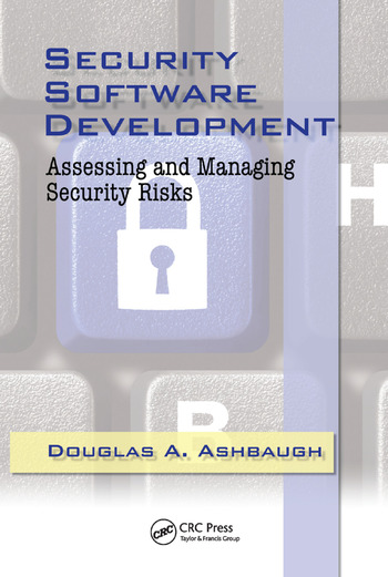 Security Software DevelopmentAssessing and Managing Security Risks | Book
