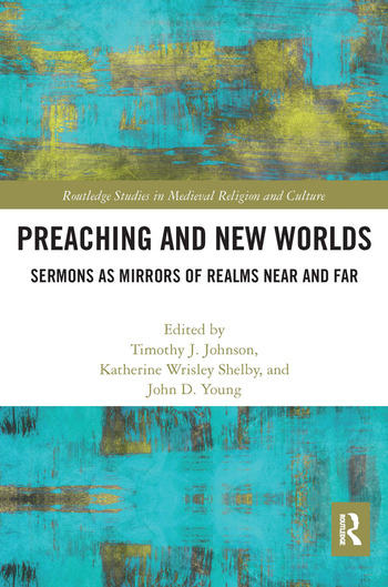 Preaching and New WorldsSermons as Mirrors of Realms Near and Far | Book