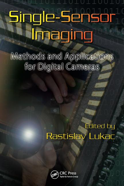 Single-Sensor ImagingMethods and Applications for Digital Cameras | E-book