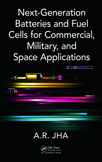 Next-Generation Batteries and Fuel Cells for Commercial  Military  and Space Applications | Book