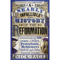 A Nearly Infallible History of the Reformation