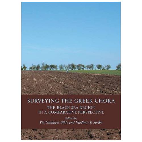 Surveying the Greek Chora: The Black Sea Region in a Comparative Perspective (Black Sea Studies)